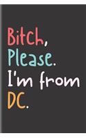 Bitch Please I'm From DC