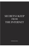 Secrets I Keep From The Internet
