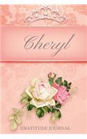 Cheryl Gratitude Journal: Floral Design Personalized with Name and Prompted, for Women