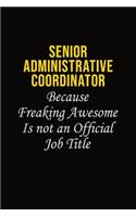 Senior Administrative Coordinator Because Freaking Awesome Is Not An Official Job Title