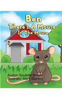 Ben There's A Mouse In The House