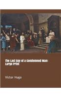 The Last Day of a Condemned Man: Large Print
