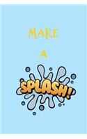 Make a Splash: Blue and Yellow Slogan Homework Book, Writing Pad, Notepad, Idea Notebook, Composition Jotter, Journal Diary, Planner