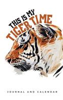 This Is My Tiger Time: Blank Lined Journal with Calendar for