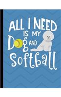 All I Need Is My Dog And Softball: Bichon Frise Softball Notebook 100 Pages Wide Ruled Paper