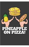 Pineapple On Pizza: 120 Page Notebook