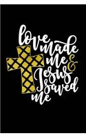 Love Made Me Jesus Saved Me: Sermon Notes Journal - A christian workbook To Record, Remember And Reflect - Sermon Notes and Reflection on more than 100 days