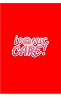 I Donut Care