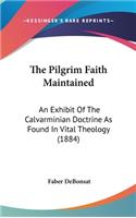 The Pilgrim Faith Maintained
