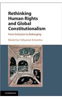 Rethinking Human Rights and Global Constitutionalism