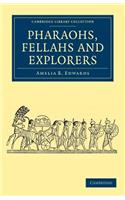 Pharaohs, Fellahs and Explorers: (Cambridge Library Collection - Egyptology)