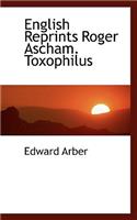 English Reprints Roger Ascham. Toxophilus