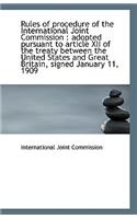 Rules of Procedure of the International Joint Commission: Adopted Pursuant to Article XII of the Tr