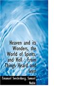 Heaven and Its Wonders, the World of Spirits, and Hell: From Things Heard and Seen(English)