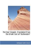 The Four Gospels: Translated from the Greek Text of Tischendorf: Translated from the Greek Text of Tischendorf