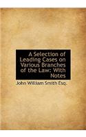 A Selection of Leading Cases on Various Branches of the Law