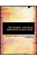 The Gospels; With Moral Reflections on Each Verse: (English)