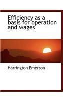 Efficiency as a Basis for Operation and Wages