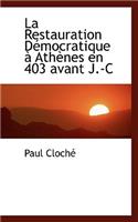 La Restauration Democratique a Athenes En 403 Avant J.-C