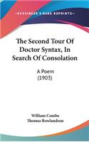 The Second Tour of Doctor Syntax, in Search of Consolation: A Poem (1903)