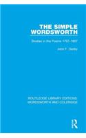 The Simple Wordsworth: Studies in the Poems 1979-1807(RLE: Wordsworth and Coleridge)