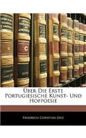 Über Die Erste Portugiesische Kunst- Und Hofpoesie