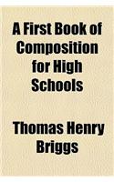 A First Book of Composition for High Schools