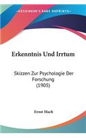 Erkenntnis Und Irrtum: Skizzen Zur Psychologie Der Forschung (1905)