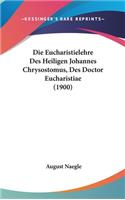 Eucharistielehre Des Heiligen Johannes Chrysostomus, Des Doctor Eucharistiae (1900)