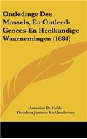 Ontledinge Des Mossels, En Ontleed-Genees-En Heelkundige Waarnemingen (1684)