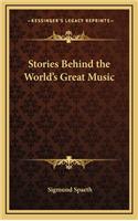 Stories Behind the World's Great Music