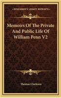 Memoirs of the Private and Public Life of William Penn V2