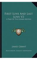 First Love and Last Love V2: A Tale of the Indian Mutiny