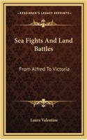 Sea Fights and Land Battles: From Alfred to Victoria