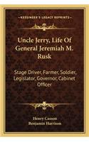 Uncle Jerry, Life of General Jeremiah M. Rusk