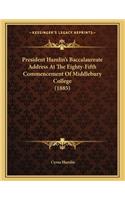 President Hamlin's Baccalaureate Address At The Eighty-Fifth Commencement Of Middlebury College (1885)