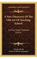 New Discovery of the Old Art of Teaching School
