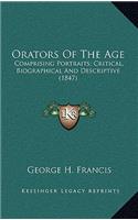 Orators of the Age: Comprising Portraits; Critical, Biographical and Descriptive (1847)