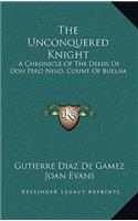 The Unconquered Knight: A Chronicle Of The Deeds Of Don Pero Nino, Count Of Buelna(English)