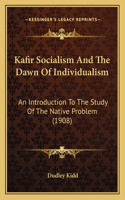 Kafir Socialism And The Dawn Of Individualism