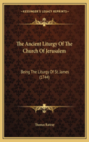 The Ancient Liturgy Of The Church Of Jerusalem