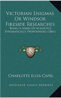 Victorian Enigmas Or Windsor Fireside Researches: Being A Series Of Acrostics Enigmatically Propounded (1861)