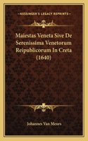 Maiestas Veneta Sive De Serenissima Venetorum Reipublicorum In Creta (1640)