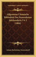 Allgemeine Chemische Bibliothek Des Neunzehnten Jahrhunderts V4-5 (1804)