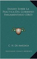 Ensayo Sobre La Practica Del Gobierno Parlamentario (1865)