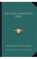 Die Eheschliessung (1881): (German)