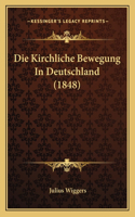 Die Kirchliche Bewegung In Deutschland (1848)