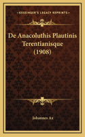 De Anacoluthis Plautinis Terentianisque (1908)