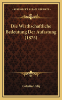 Die Wirthschaftliche Bedeutung Der Aufastung (1875)