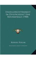 Einzelgerichtsbarkeit Im Zivilprozesse? Eine Reformfrage (1908)